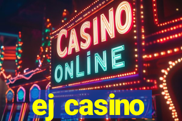 ej casino